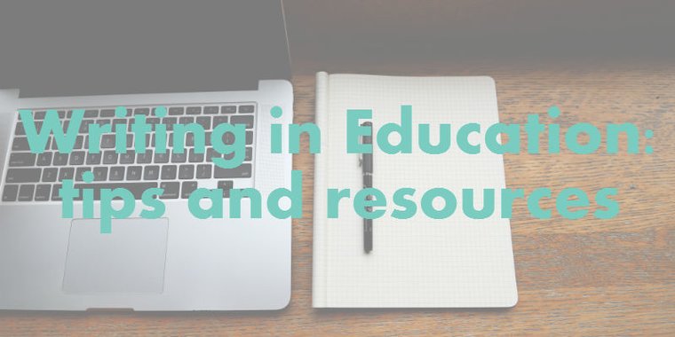 Writing In Education: Tips And Resources